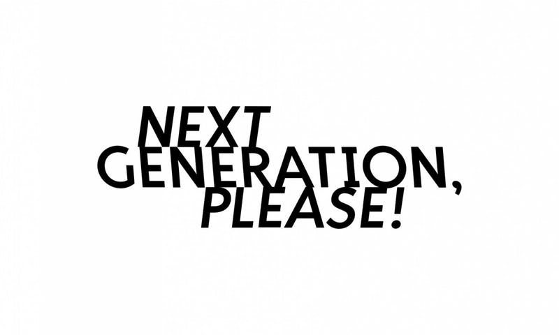 Next Generation, Please! Better Dreams Ahead